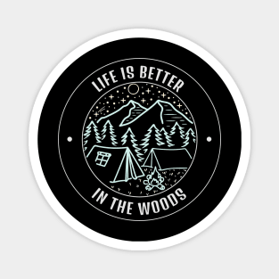 Life is better in the woods Design Magnet